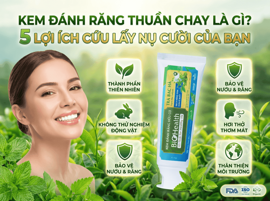 Kem Đánh Răng Thuần Chay Là Gì? 5 Lợi Ích Cứu Lấy Nụ Cười Của Bạn