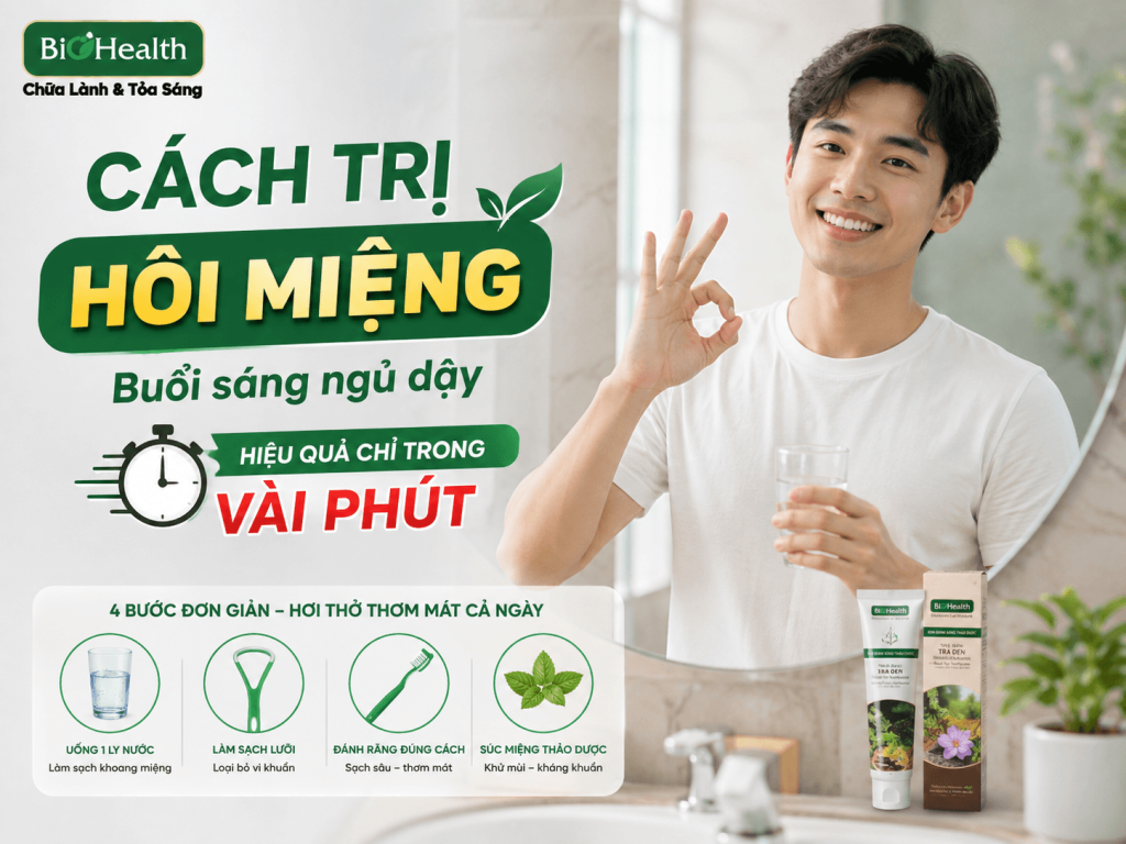 Cách trị hôi miệng buổi sáng ngủ dậy hiệu quả chỉ trong vài phút