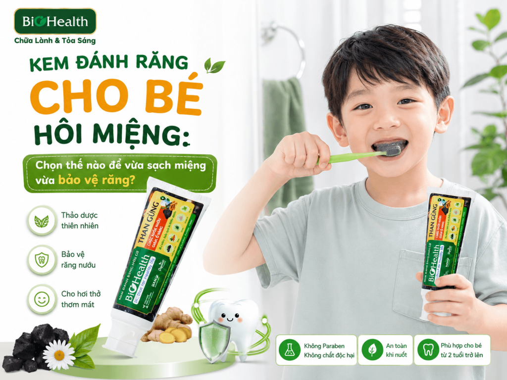 Kem đánh răng cho bé hôi miệng: Chọn thế nào để vừa sạch miệng vừa bảo vệ răng?