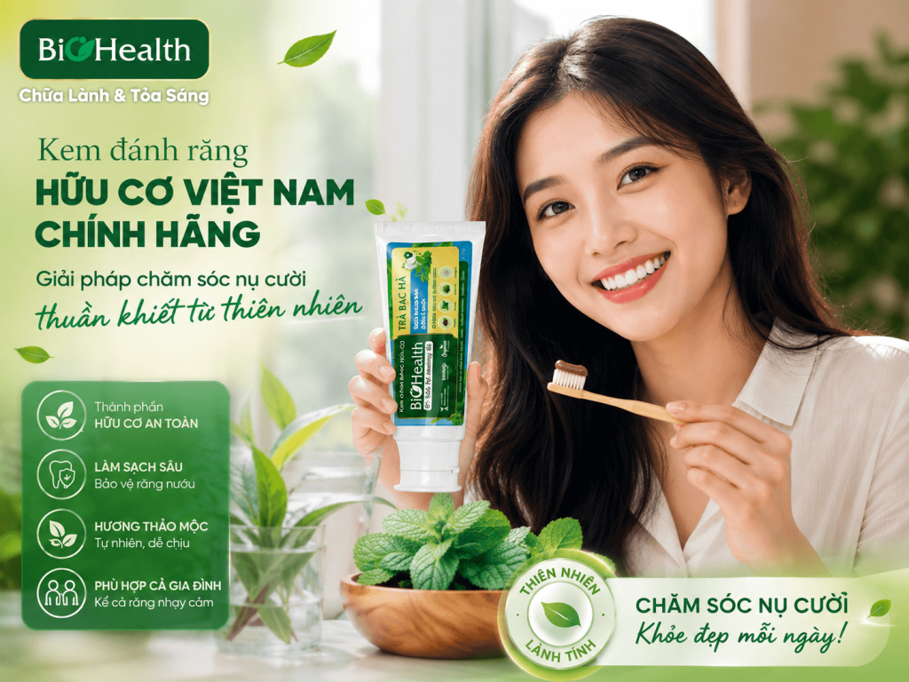 Kem đánh răng hữu cơ Việt Nam chính hãng: Giải pháp chăm sóc nụ cười thuần khiết từ thiên nhiên