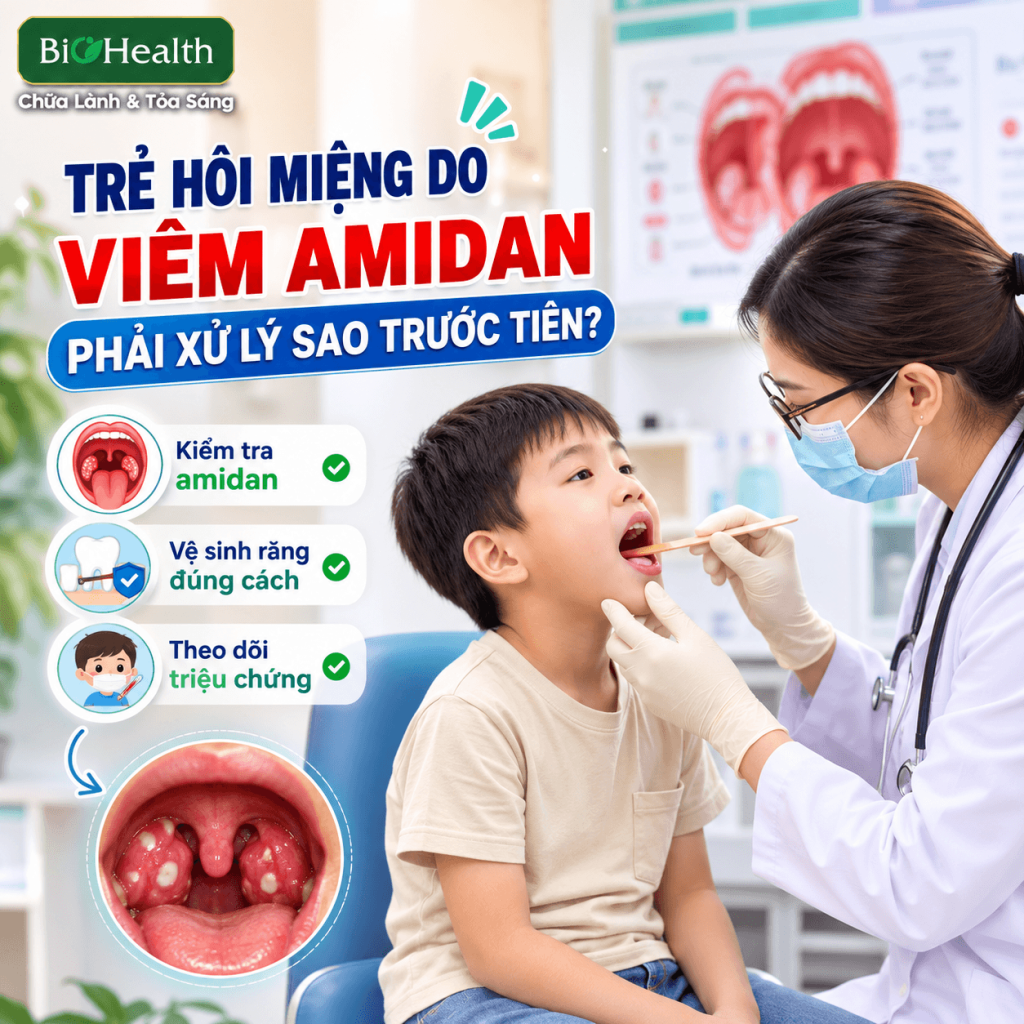 Trẻ hôi miệng do viêm amidan phải xử lý sao trước tiên?