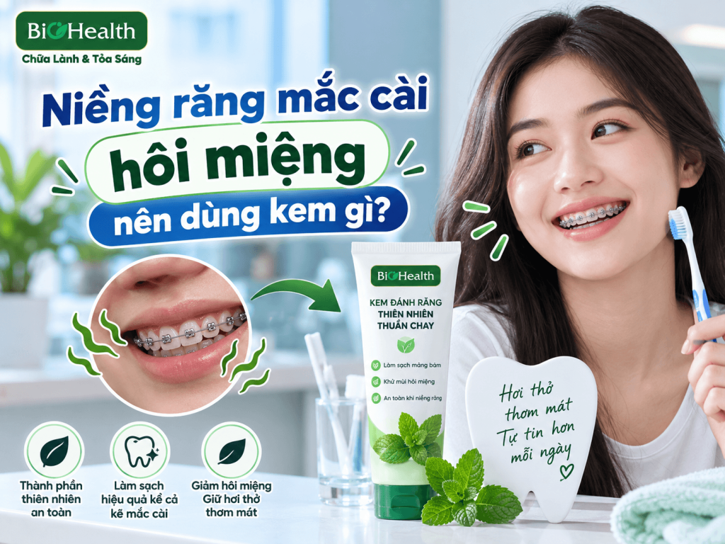 Niềng răng mắc cài hôi miệng nên dùng kem gì?
